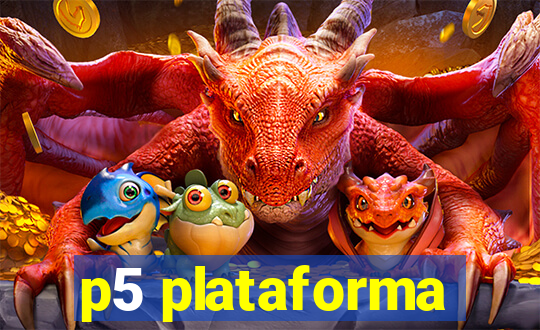 p5 plataforma