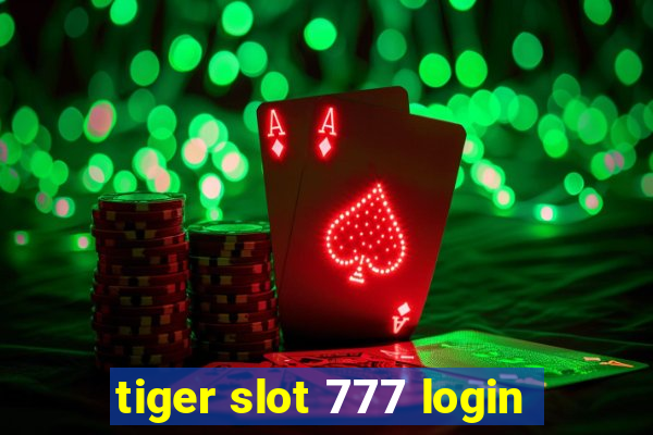 tiger slot 777 login