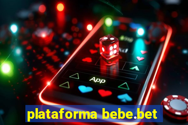 plataforma bebe.bet