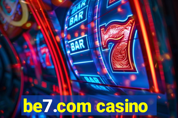 be7.com casino