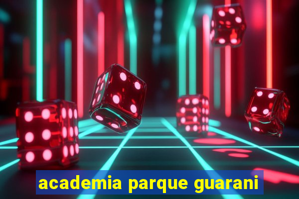 academia parque guarani