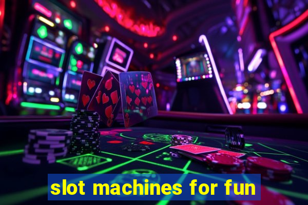 slot machines for fun