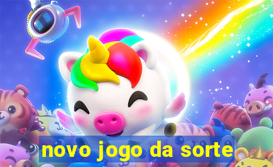 novo jogo da sorte