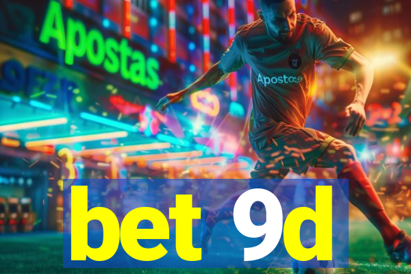 bet 9d