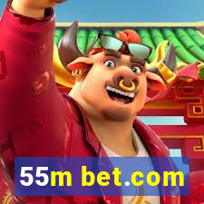 55m bet.com