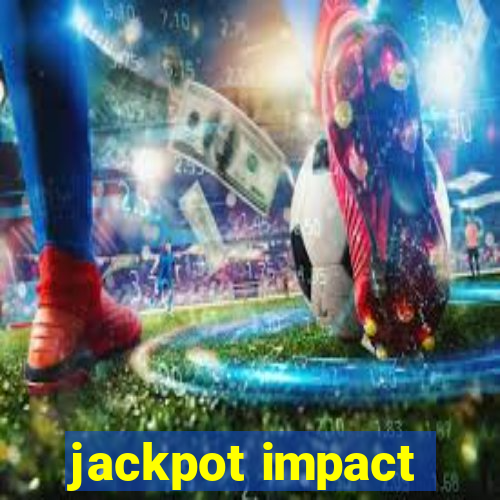 jackpot impact