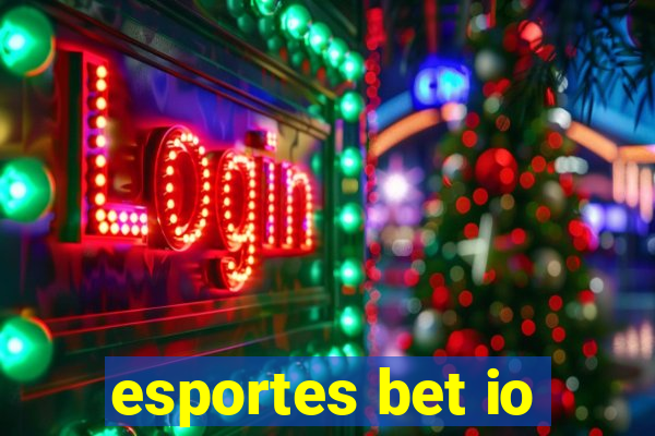 esportes bet io