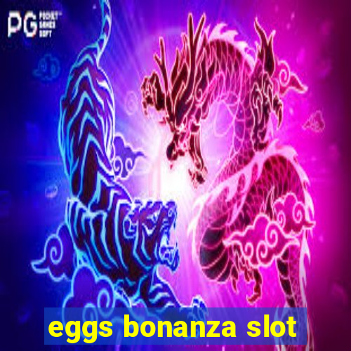 eggs bonanza slot