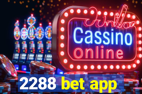 2288 bet app