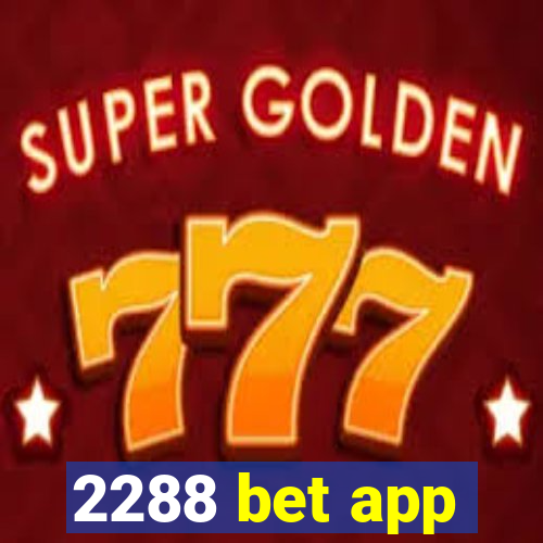 2288 bet app