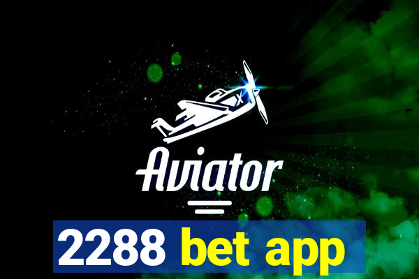 2288 bet app