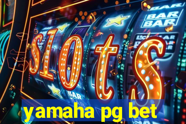 yamaha pg bet