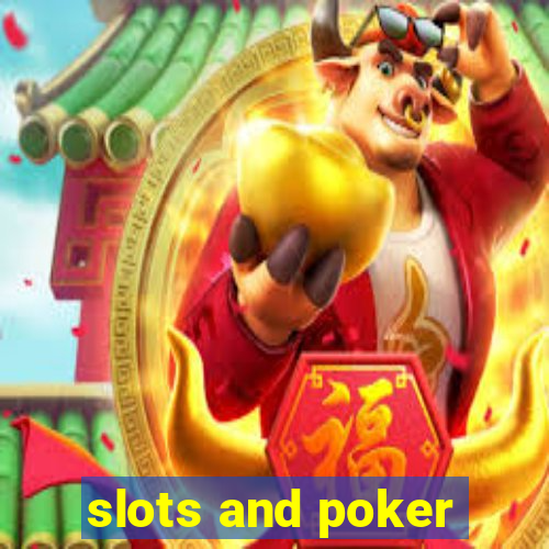 slots and poker