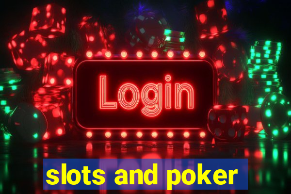 slots and poker