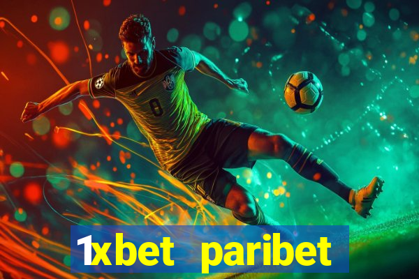 1xbet paribet 1хбет 1 xbet