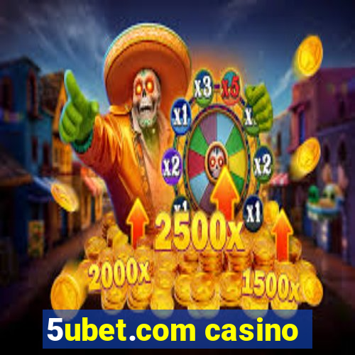 5ubet.com casino