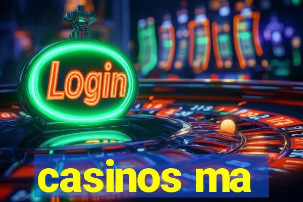 casinos ma