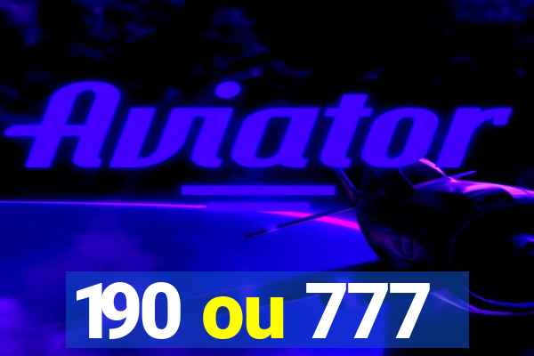 190 ou 777