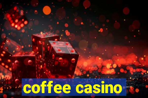 coffee casino