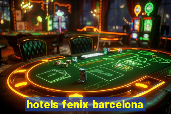 hotels fenix barcelona