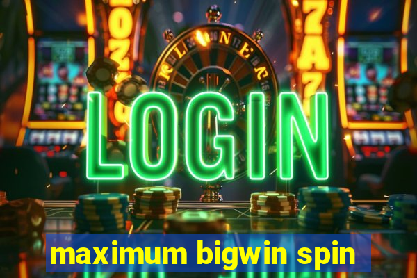 maximum bigwin spin