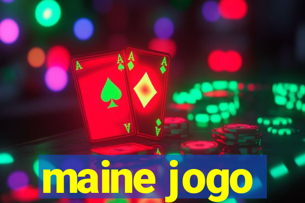 maine jogo