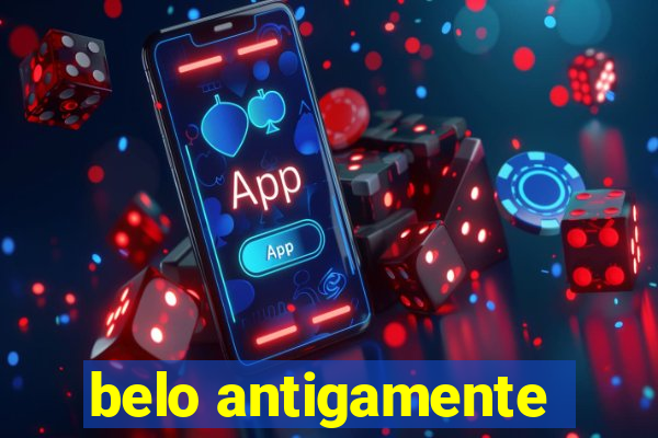 belo antigamente