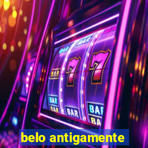 belo antigamente