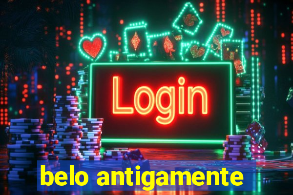 belo antigamente