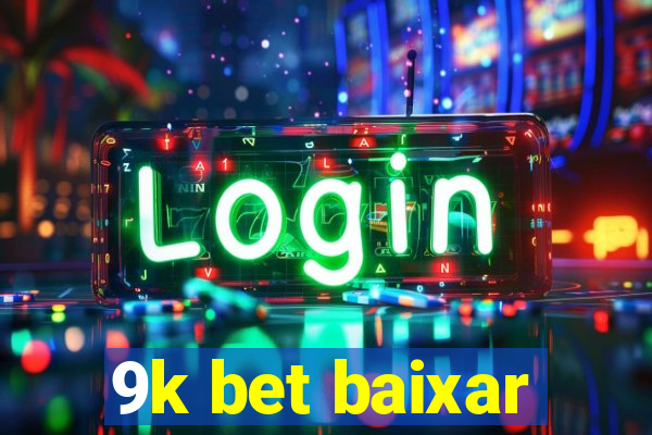 9k bet baixar