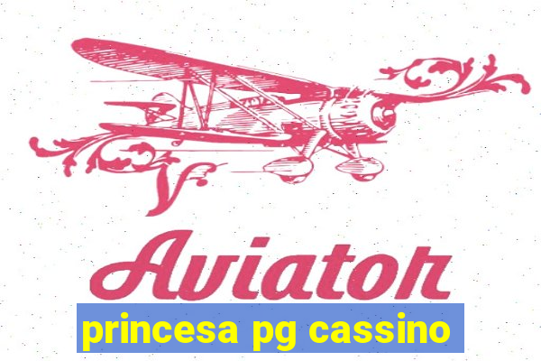 princesa pg cassino