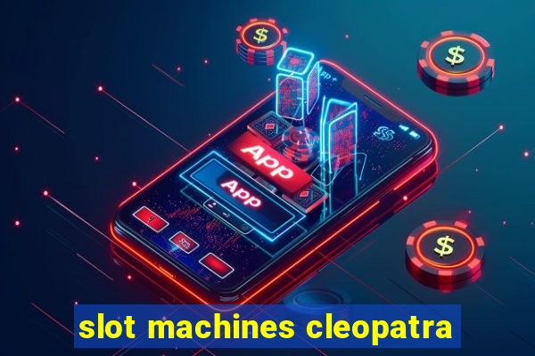 slot machines cleopatra