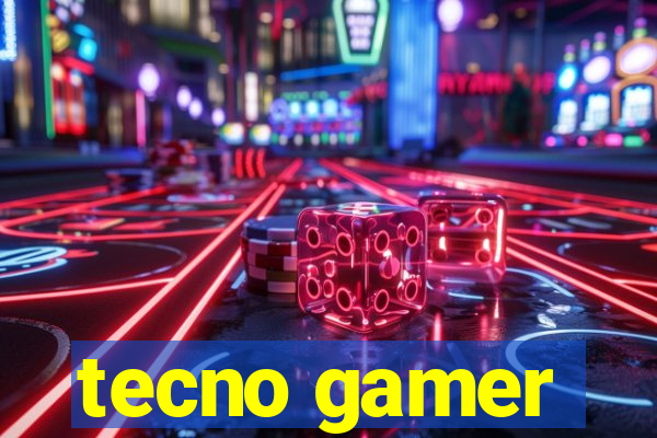 tecno gamer