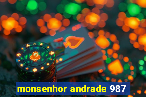 monsenhor andrade 987