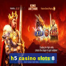 h5 casino slots 8