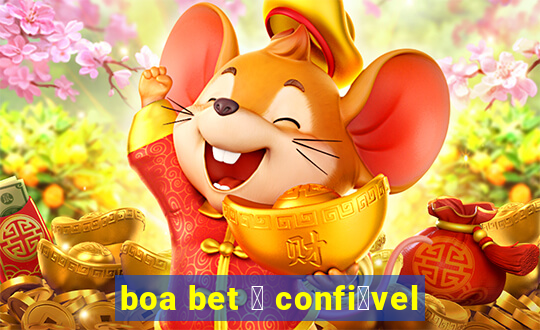 boa bet 茅 confi谩vel