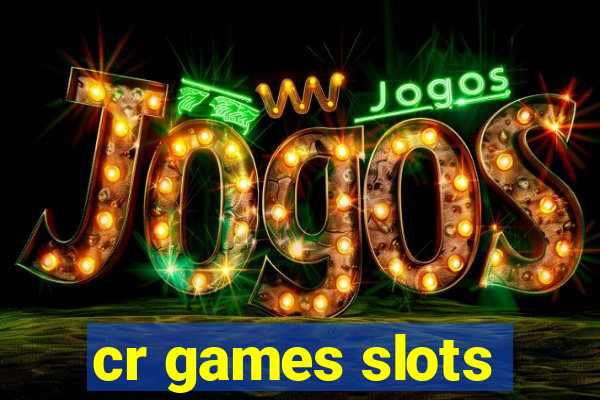 cr games slots