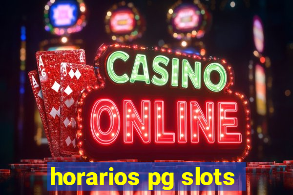 horarios pg slots