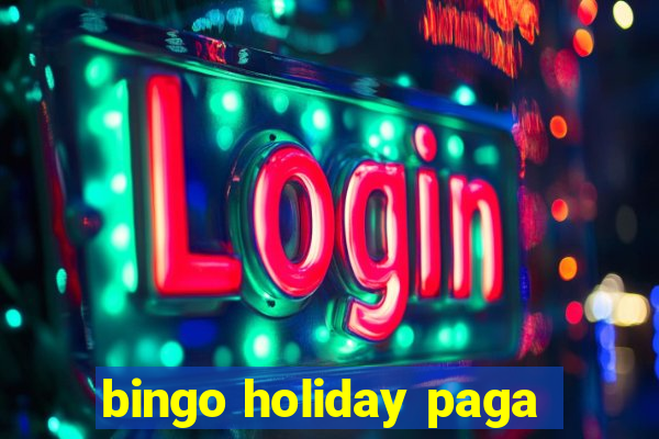 bingo holiday paga