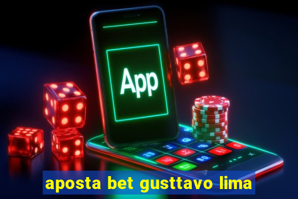 aposta bet gusttavo lima