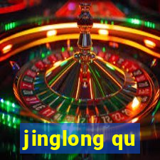 jinglong qu