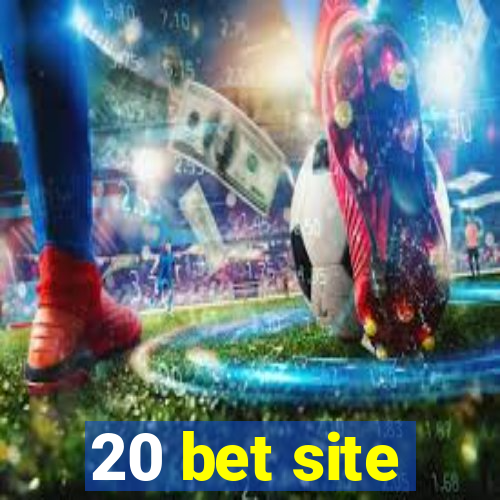 20 bet site