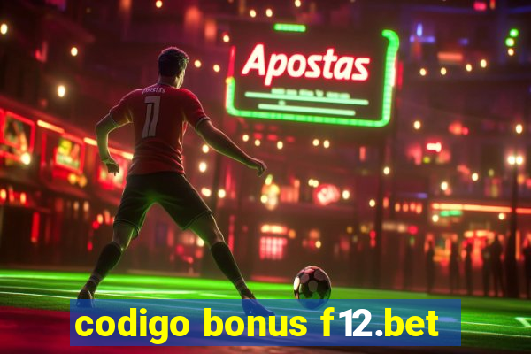 codigo bonus f12.bet