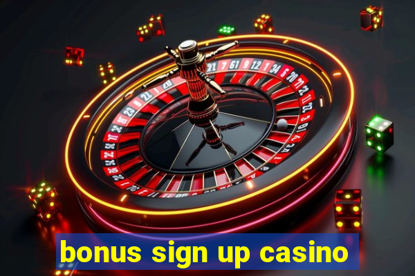 bonus sign up casino