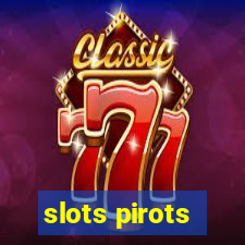 slots pirots