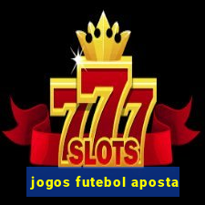 jogos futebol aposta