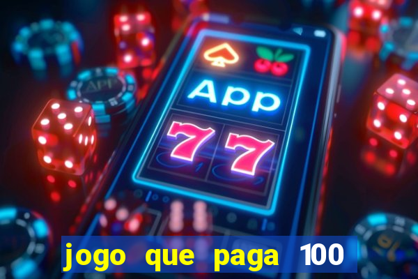 jogo que paga 100 por dia