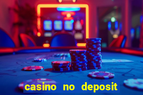 casino no deposit bonus codes 2023