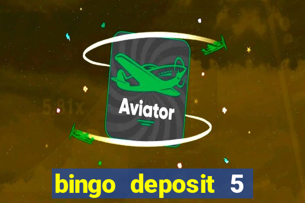 bingo deposit 5 get 25 free