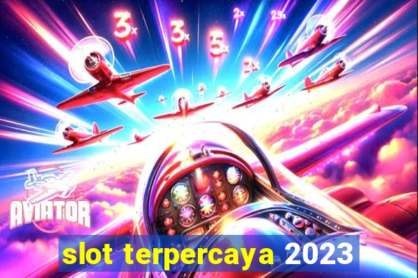 slot terpercaya 2023